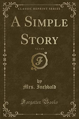 9781332952953: A Simple Story, Vol. 1 of 4 (Classic Reprint)