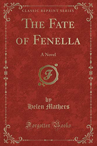 Beispielbild fr The Fate of Fenella: A Novel (Classic Reprint) zum Verkauf von Buchpark