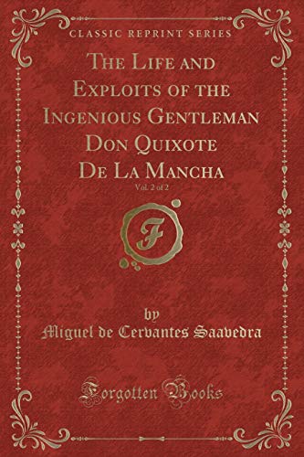 Imagen de archivo de The Life and Exploits of the Ingenious Gentleman Don Quixote De La Mancha, Vol a la venta por Forgotten Books