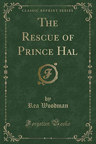 Stock image for The Rescue of Prince Hal Classic Reprint for sale by PBShop.store US