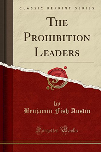 Stock image for The Prohibition Leaders Classic Reprint for sale by PBShop.store US