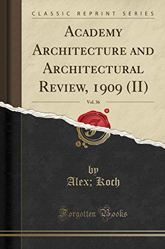Beispielbild fr Academy Architecture and Architectural Review, 1909 II, Vol 36 Classic Reprint zum Verkauf von PBShop.store US