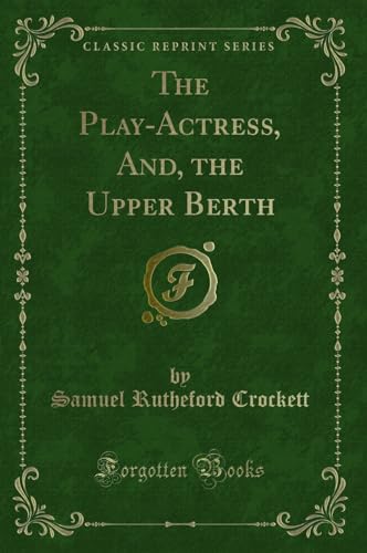 Stock image for The PlayActress, And, the Upper Berth Classic Reprint for sale by PBShop.store US