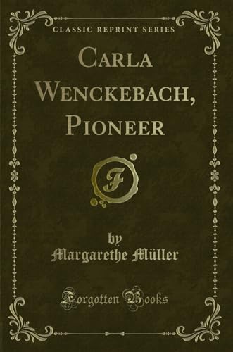 Stock image for Carla Wenckebach, Pioneer Classic Reprint for sale by PBShop.store US