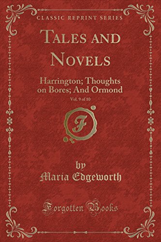 Stock image for Tales and Novels, Vol. 9 of 10: Harrington; Thoughts on Bores; And Ormond for sale by Forgotten Books