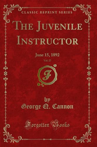 9781333024956: The Juvenile Instructor, Vol. 27 (Classic Reprint): June 15, 1892