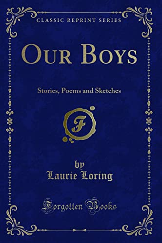 9781333027766: Our Boys: Stories, Poems and Sketches (Classic Reprint)
