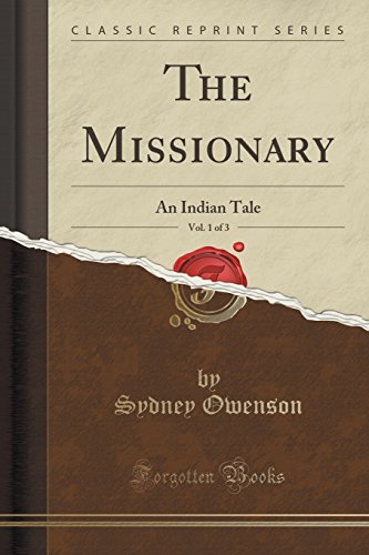 Imagen de archivo de The Missionary, Vol 1 of 3 An Indian Tale Classic Reprint a la venta por PBShop.store US