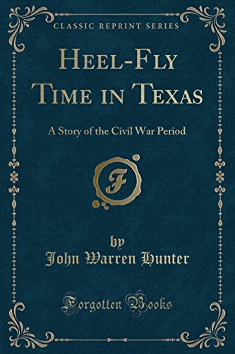 Beispielbild fr HeelFly Time in Texas A Story of the Civil War Period Classic Reprint zum Verkauf von PBShop.store US