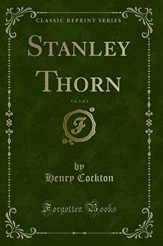 Stock image for Stanley Thorn, Vol. 1 of 3 (Classic Reprint) for sale by Forgotten Books