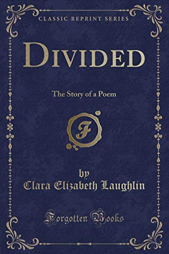 Imagen de archivo de Divided The Story of a Poem Classic Reprint a la venta por PBShop.store US