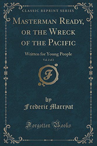 Imagen de archivo de Masterman Ready, or the Wreck of the Pacific, Vol 2 of 2 Written for Young People Classic Reprint a la venta por PBShop.store US