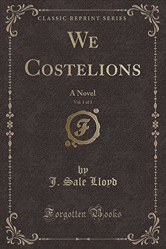 9781333048792: We Costelions, Vol. 1 of 3: A Novel (Classic Reprint)