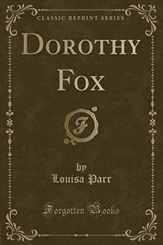 Beispielbild fr Dorothy Fox (Classic Reprint) zum Verkauf von Forgotten Books