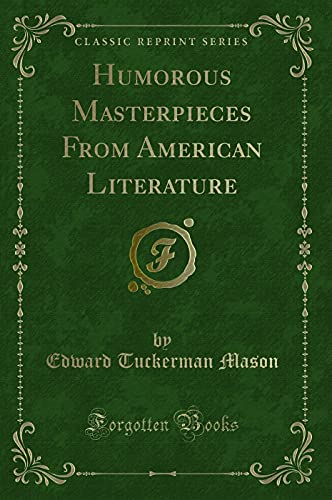 Beispielbild fr Humorous Masterpieces From American Literature Classic Reprint zum Verkauf von PBShop.store US