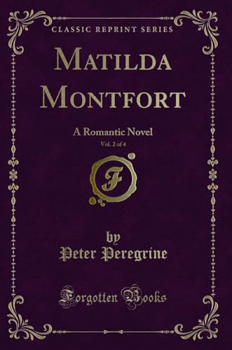Stock image for Matilda Montfort, Vol 2 of 4 A Romantic Novel Classic Reprint for sale by PBShop.store US