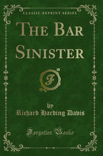 Stock image for The Bar Sinister Classic Reprint for sale by PBShop.store US