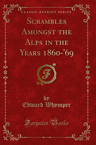 9781333060367 Scrambles Amongst The Alps In The Years