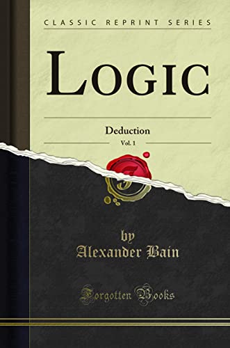 Stock image for Logic, Vol 1 Deduction Classic Reprint for sale by PBShop.store US