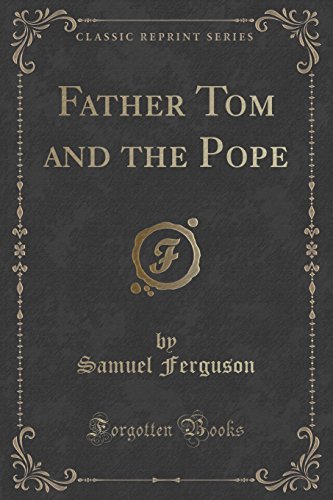 Imagen de archivo de Father Tom and the Pope Classic Reprint a la venta por PBShop.store US