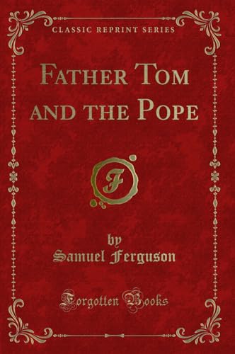 Stock image for Father Tom and the Pope Classic Reprint for sale by PBShop.store US