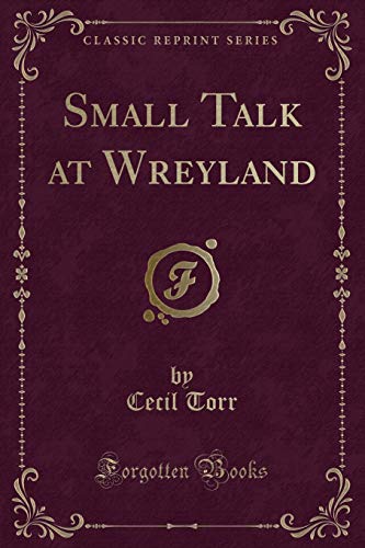 Imagen de archivo de Small Talk at Wreyland Classic Reprint a la venta por PBShop.store US