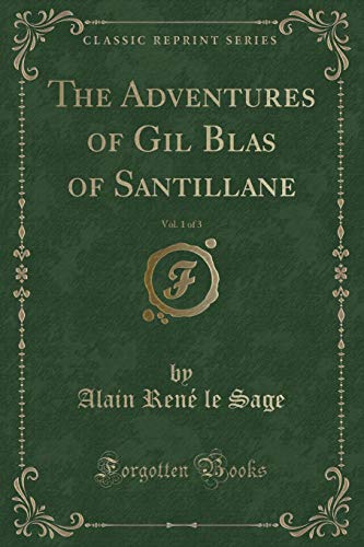 Imagen de archivo de The Adventures of Gil Blas of Santillane, Vol. 1 of 3 (Classic Reprint) a la venta por Forgotten Books