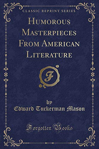 9781333067304: Humorous Masterpieces From American Literature (Classic Reprint)