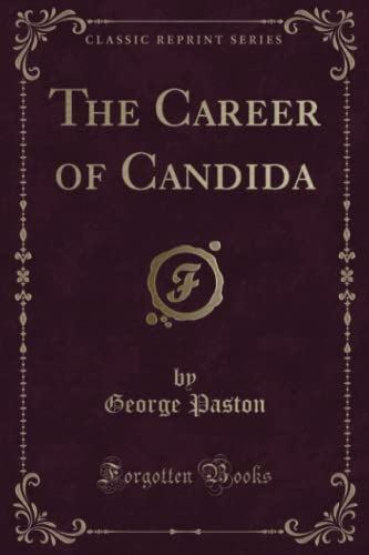 Beispielbild fr The Career of Candida (Classic Reprint) zum Verkauf von Buchpark