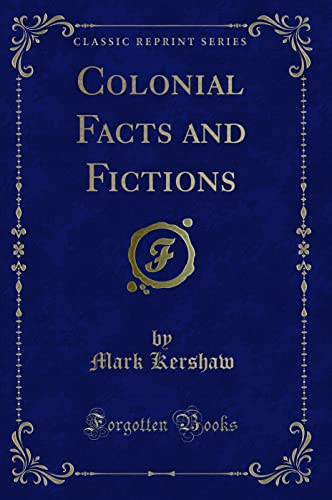 9781333082024: Colonial Facts and Fictions (Classic Reprint)