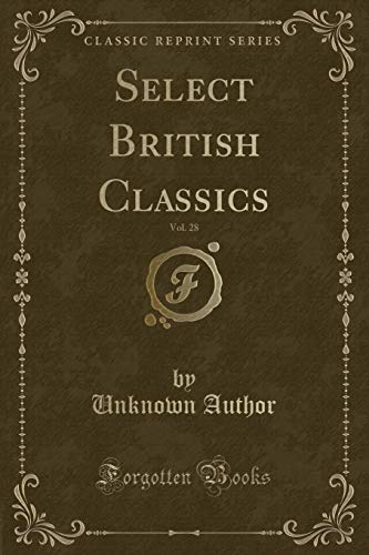 Stock image for Select British Classics, Vol 28 Classic Reprint for sale by PBShop.store US