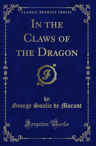 Stock image for In the Claws of the Dragon Classic Reprint for sale by PBShop.store US