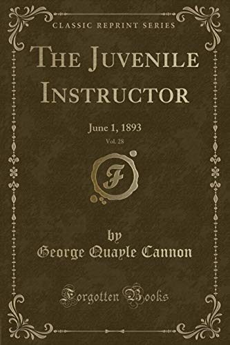 Stock image for The Juvenile Instructor, Vol. 28: June 1, 1893 (Classic Reprint) for sale by Reuseabook