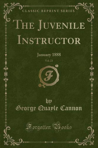 Imagen de archivo de The Juvenile Instructor, Vol. 23: January 1888 (Classic Reprint) a la venta por Reuseabook