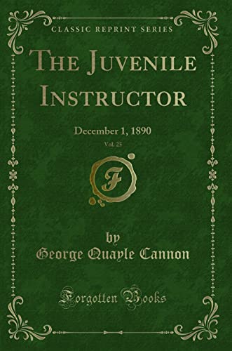 Imagen de archivo de The Juvenile Instructor, Vol. 25: December 1, 1890 (Classic Reprint) a la venta por Reuseabook