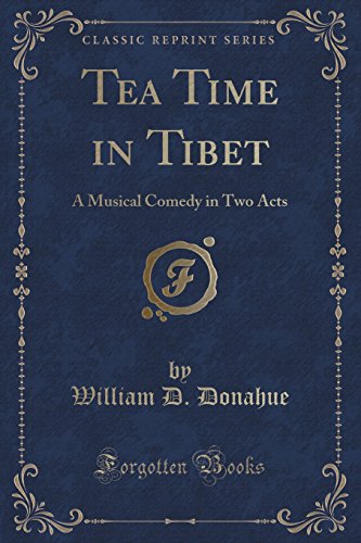9781333113254: Tea Time in Tibet: A Musical Comedy in Two Acts (Classic Reprint)