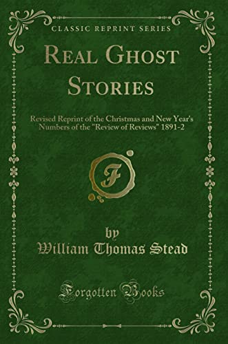 Stock image for Real Ghost Stories Revised Reprint of the Christmas and New Year's Numbers of the Review of Reviews 18912 Classic Reprint for sale by PBShop.store US