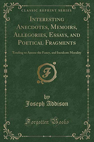 Beispielbild fr Interesting Anecdotes, Memoirs, Allegories, Essays, and Poetical Fragments, Vol 2 Tending to Amuse the Fancy, and Inculcate Morality Classic Reprint zum Verkauf von PBShop.store US