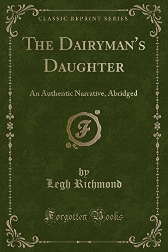 Stock image for The Dairyman's Daughter An Authentic Narrative, Abridged Classic Reprint for sale by PBShop.store US