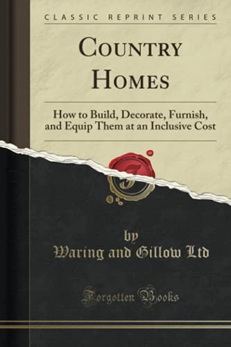 9781333131128: Country Homes: How to Build, Decorate, Furnish, and Equip Them at an Inclusive Cost (Classic Reprint)