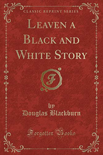 9781333132361: Leaven a Black and White Story (Classic Reprint)