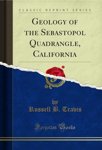 Stock image for Geology of the Sebastopol Quadrangle, California Classic Reprint for sale by PBShop.store US