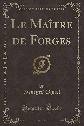9781333138967: Le Matre de Forges (Classic Reprint)