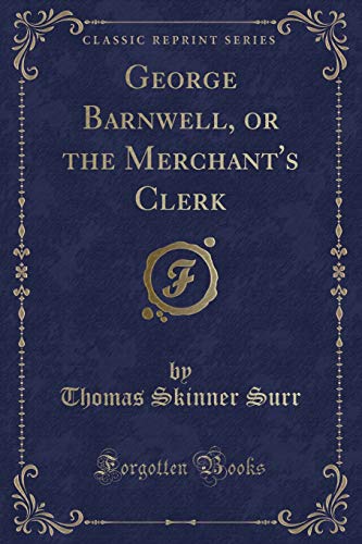 9781333139575: George Barnwell, or the Merchant's Clerk (Classic Reprint)