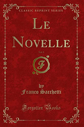 Beispielbild fr Le Novelle, Vol 2 Classic Reprint zum Verkauf von PBShop.store US