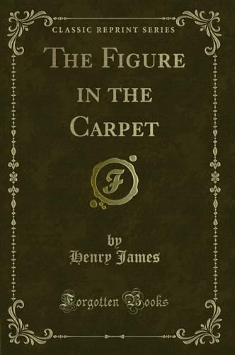 Stock image for The Figure in the Carpet Classic Reprint for sale by PBShop.store US