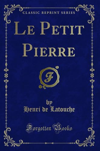 Imagen de archivo de Le Petit Pierre (Classic Reprint) a la venta por Forgotten Books