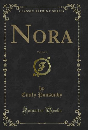 Stock image for Nora, Vol. 2 of 3 (Classic Reprint) for sale by Forgotten Books