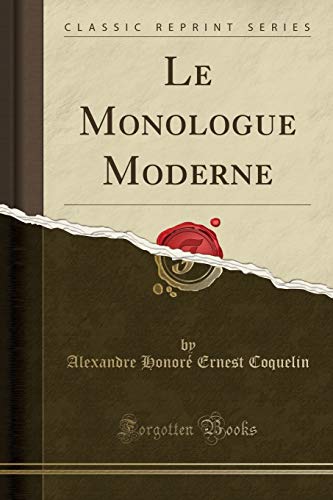 Stock image for Le Monologue Moderne Classic Reprint for sale by PBShop.store US