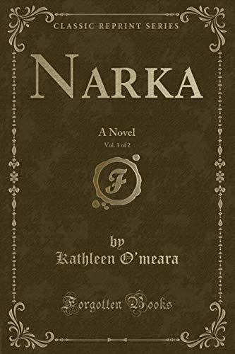 Imagen de archivo de Narka, Vol 1 of 2 A Novel Classic Reprint a la venta por PBShop.store US